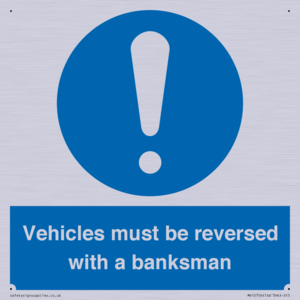 Vehicles must be reversed with a banksman